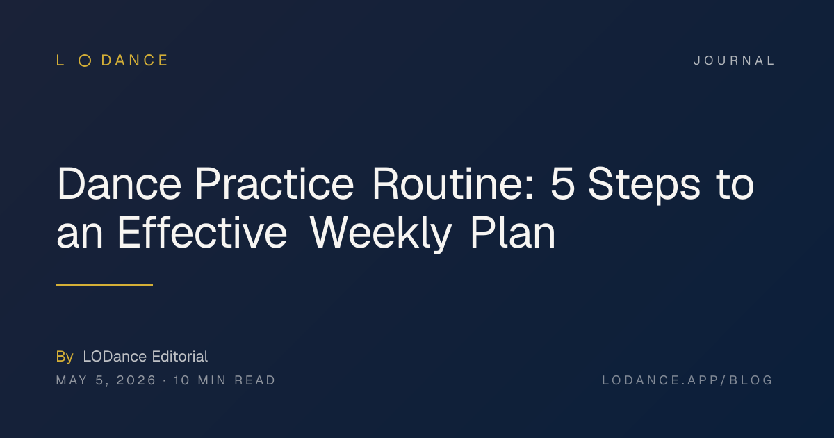 Dance Practice Routine: 5 Steps to an Effective Weekly Plan — LODance Blog